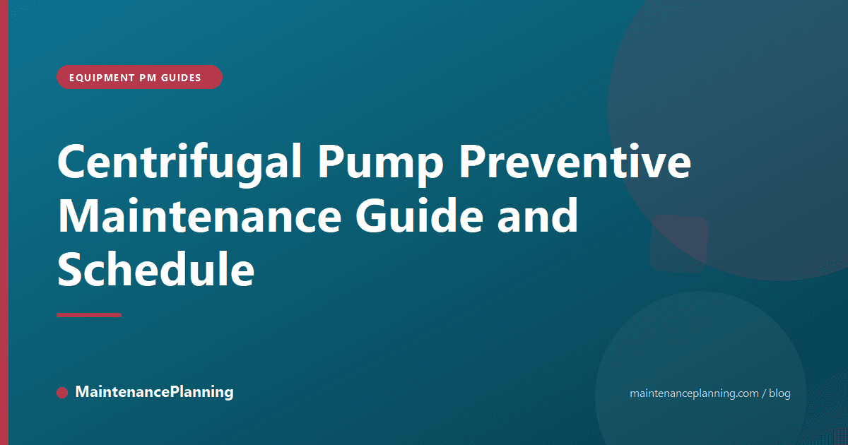 Centrifugal Pump Preventive Maintenance Guide and Schedule