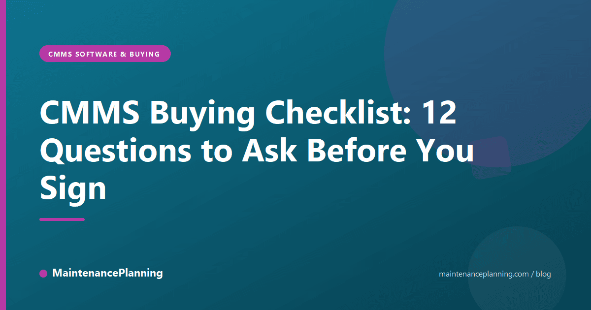 CMMS Buying Checklist: 12 Questions to Ask Before You Sign