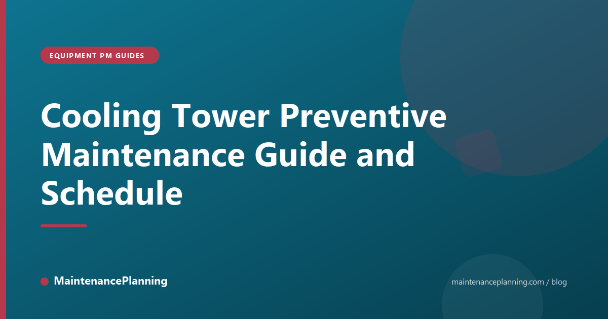 Cooling Tower Preventive Maintenance Guide and Schedule