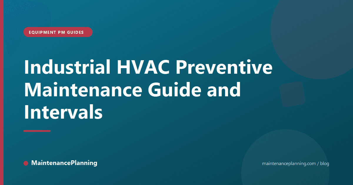Industrial HVAC Preventive Maintenance Guide and Intervals