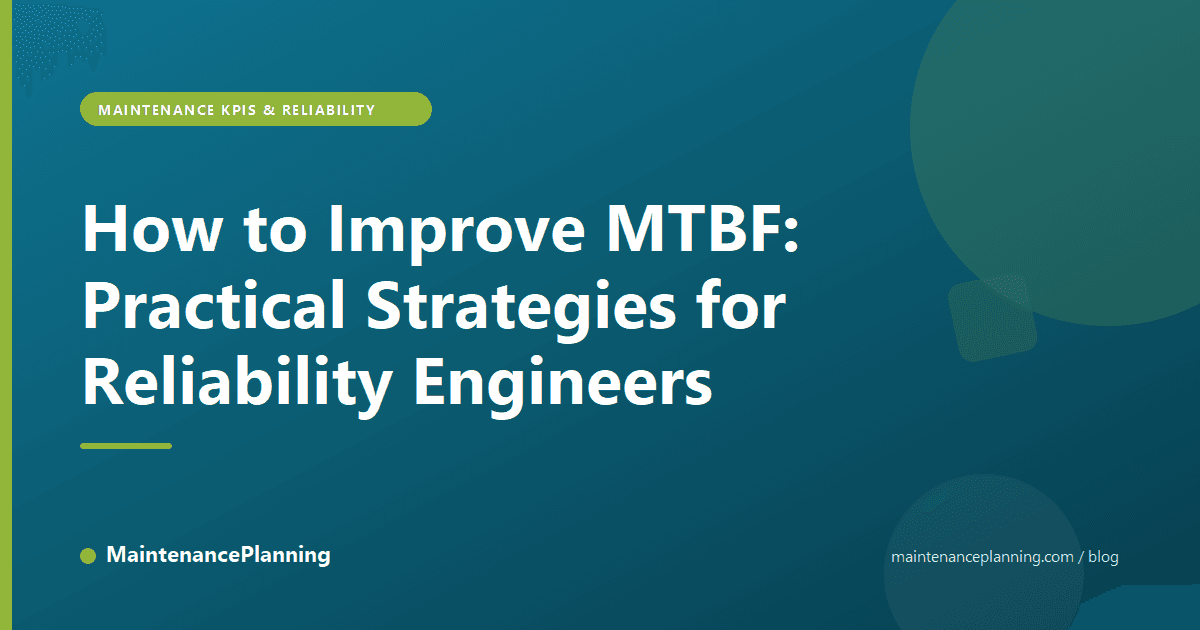 How to Improve MTBF: Practical Strategies for Reliability Engineers