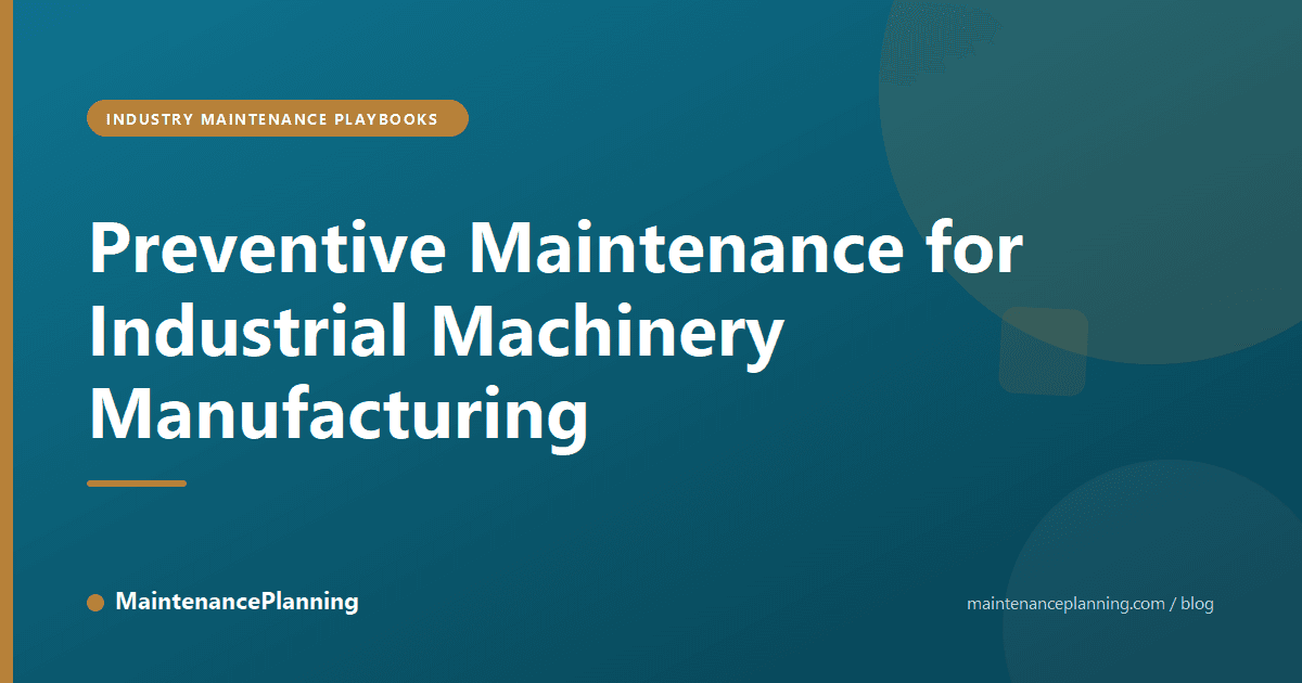 Preventive Maintenance for Industrial Machinery Manufacturing