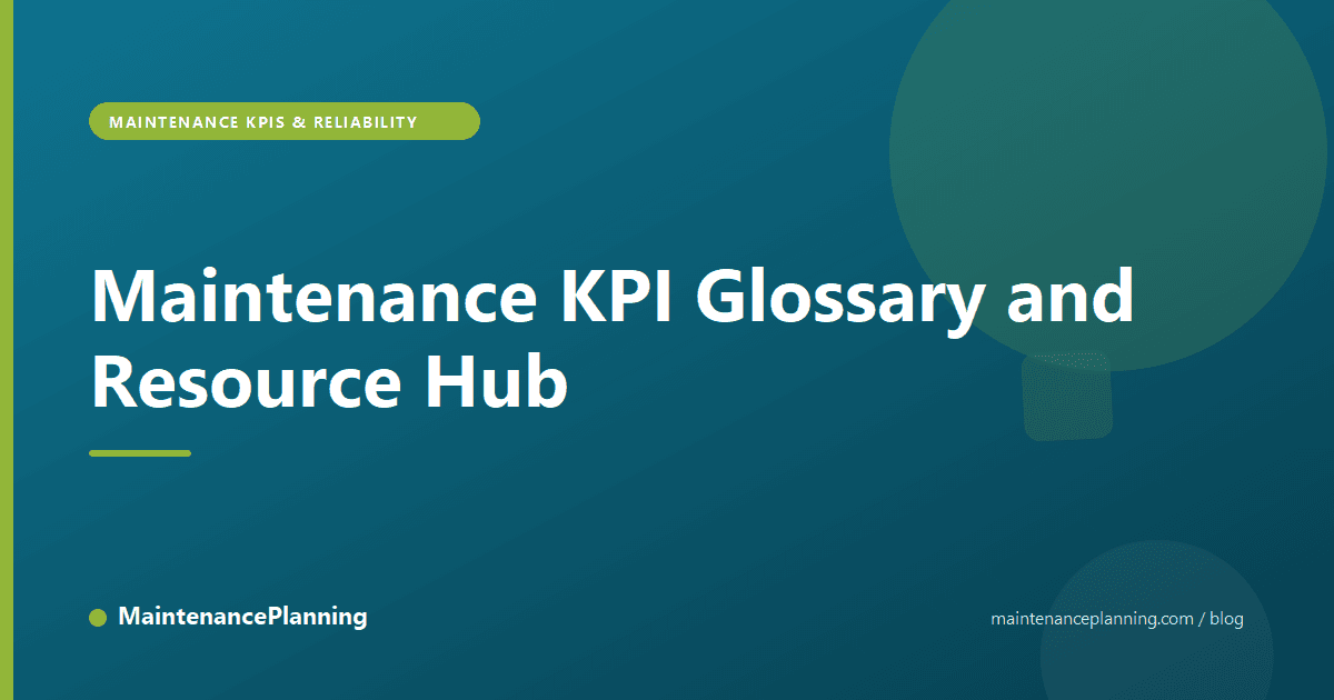 Maintenance KPI Glossary and Resource Hub