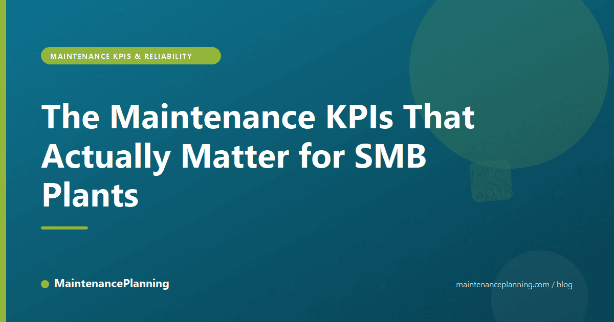 The Maintenance KPIs That Actually Matter for SMB Plants