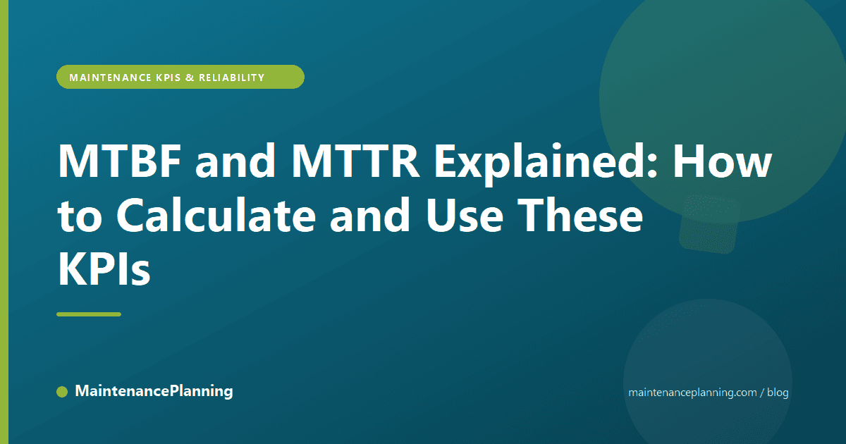MTBF and MTTR Explained: How to Calculate and Use These KPIs