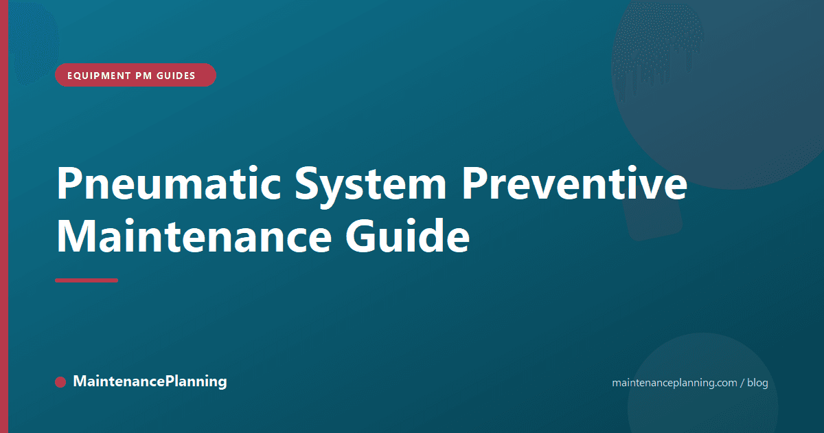 Pneumatic System Preventive Maintenance Guide
