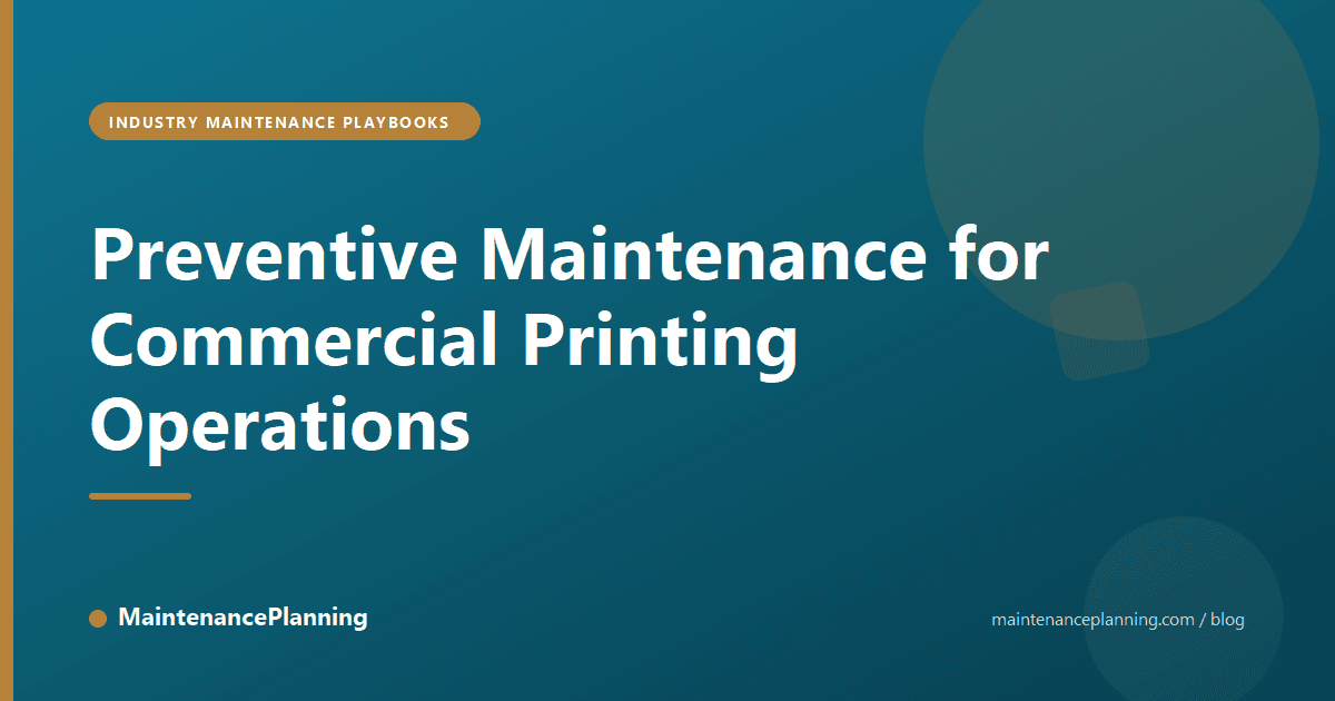 Preventive Maintenance for Commercial Printing Operations