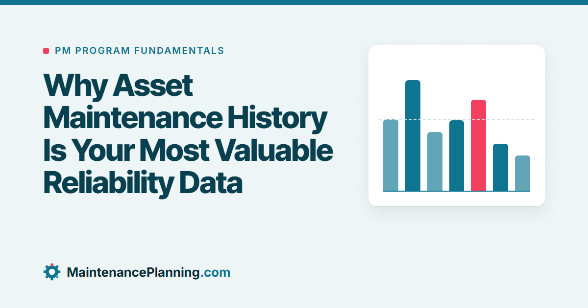 Why Asset Maintenance History Is Your Most Valuable Reliability Data