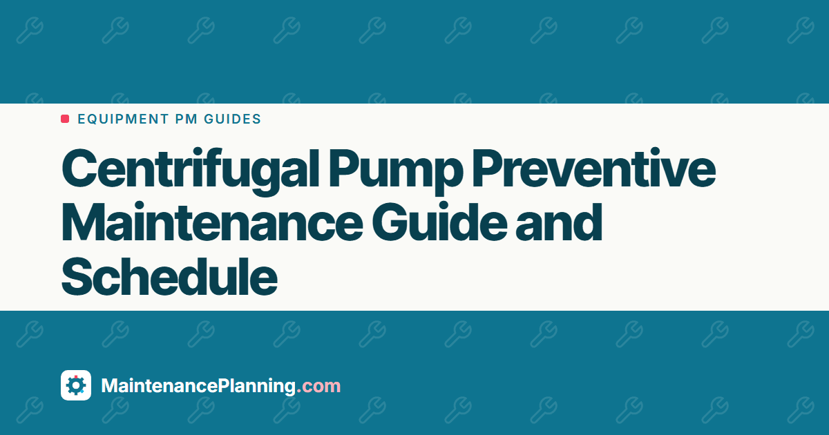Centrifugal Pump Preventive Maintenance Guide and Schedule