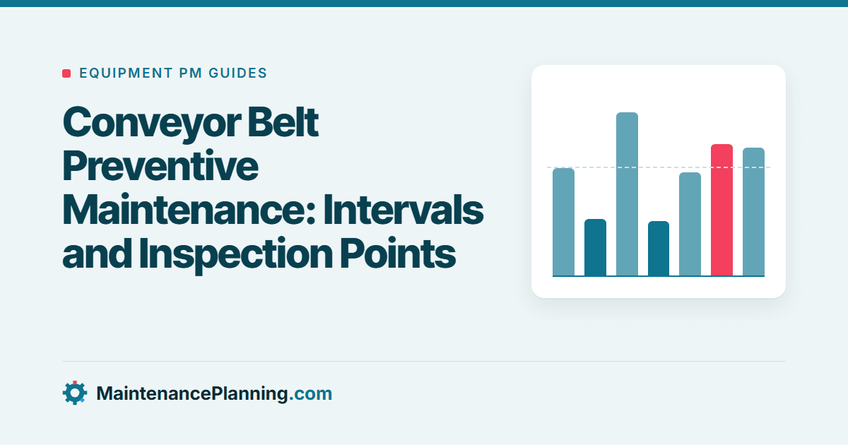 Conveyor Belt Preventive Maintenance: Intervals and Inspection Points