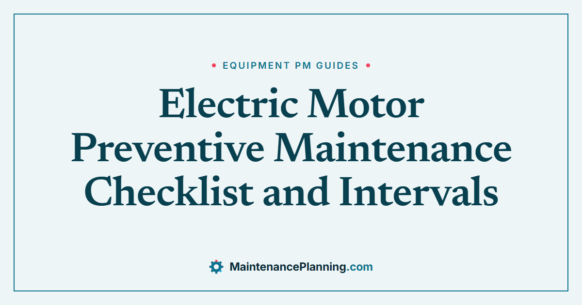 Electric Motor Preventive Maintenance Checklist and Intervals