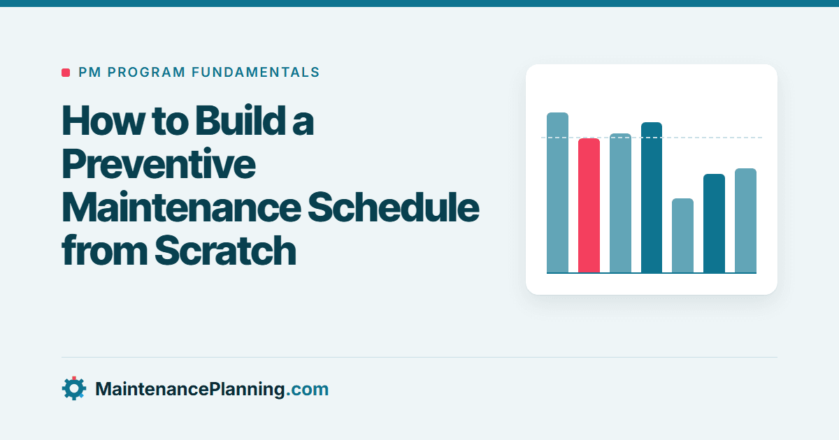 How to Build a Preventive Maintenance Schedule from Scratch
