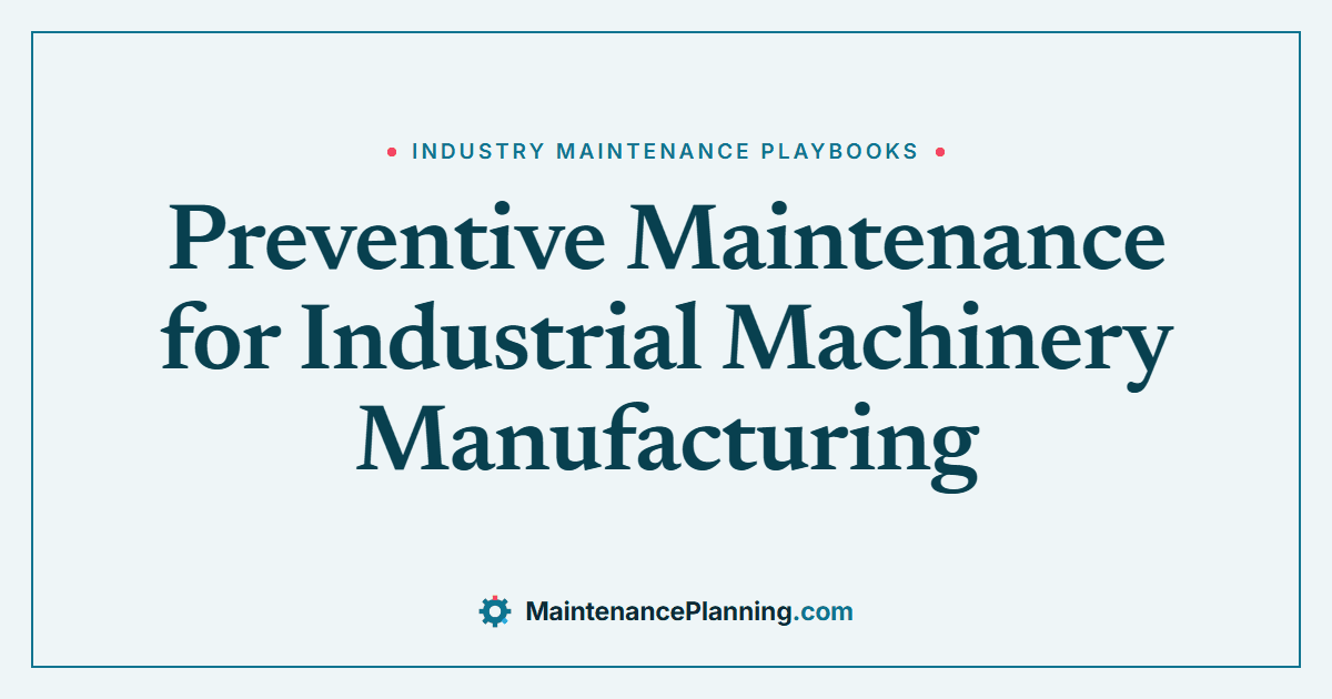Preventive Maintenance for Industrial Machinery Manufacturing