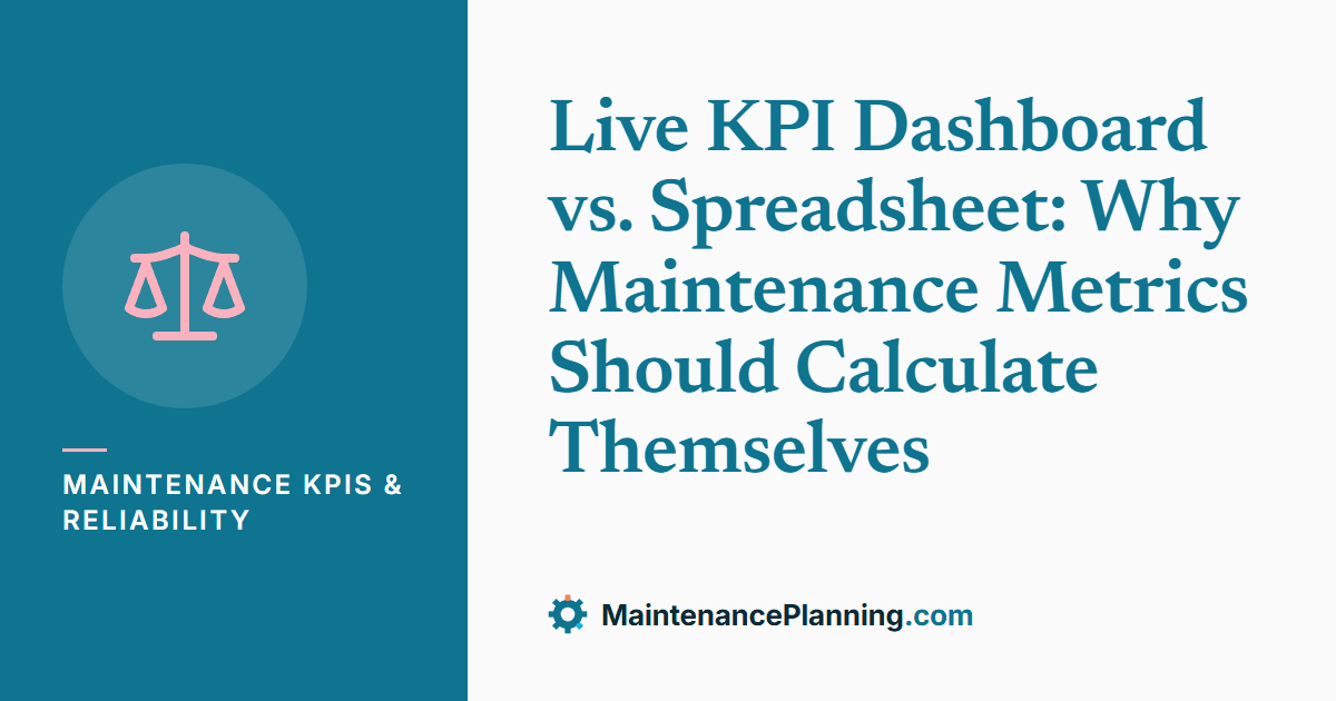Live KPI Dashboard vs. Spreadsheet: Why Maintenance Metrics Should Calculate Themselves