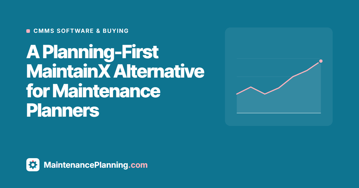 A Planning-First MaintainX Alternative for Maintenance Planners