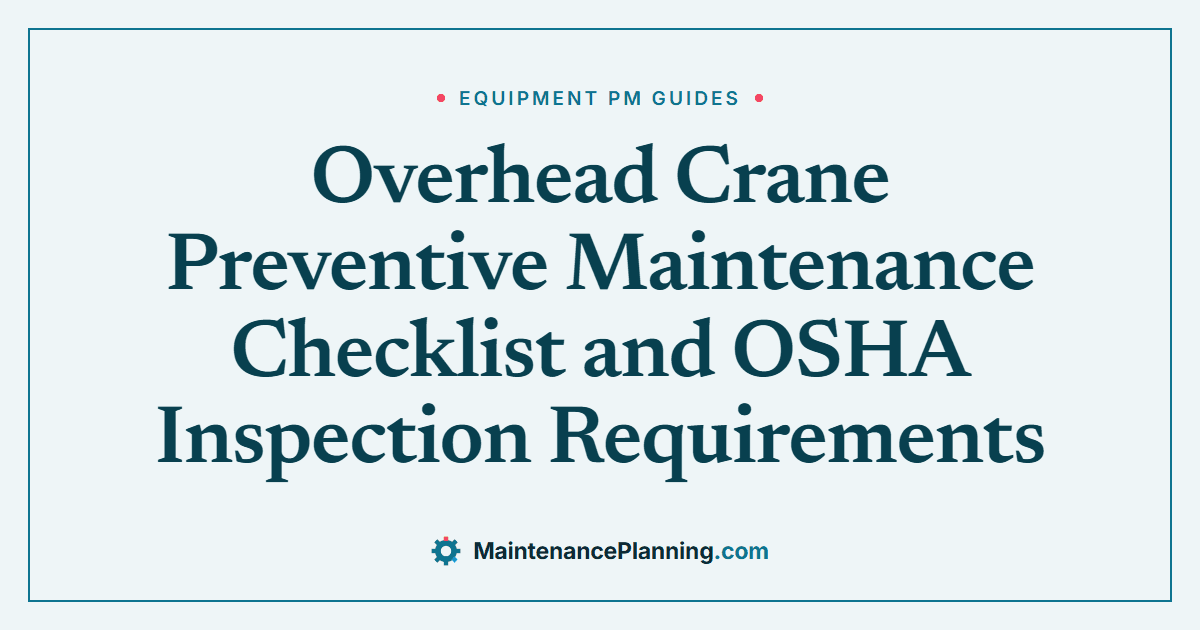 Overhead Crane Preventive Maintenance Checklist and OSHA Inspection Requirements