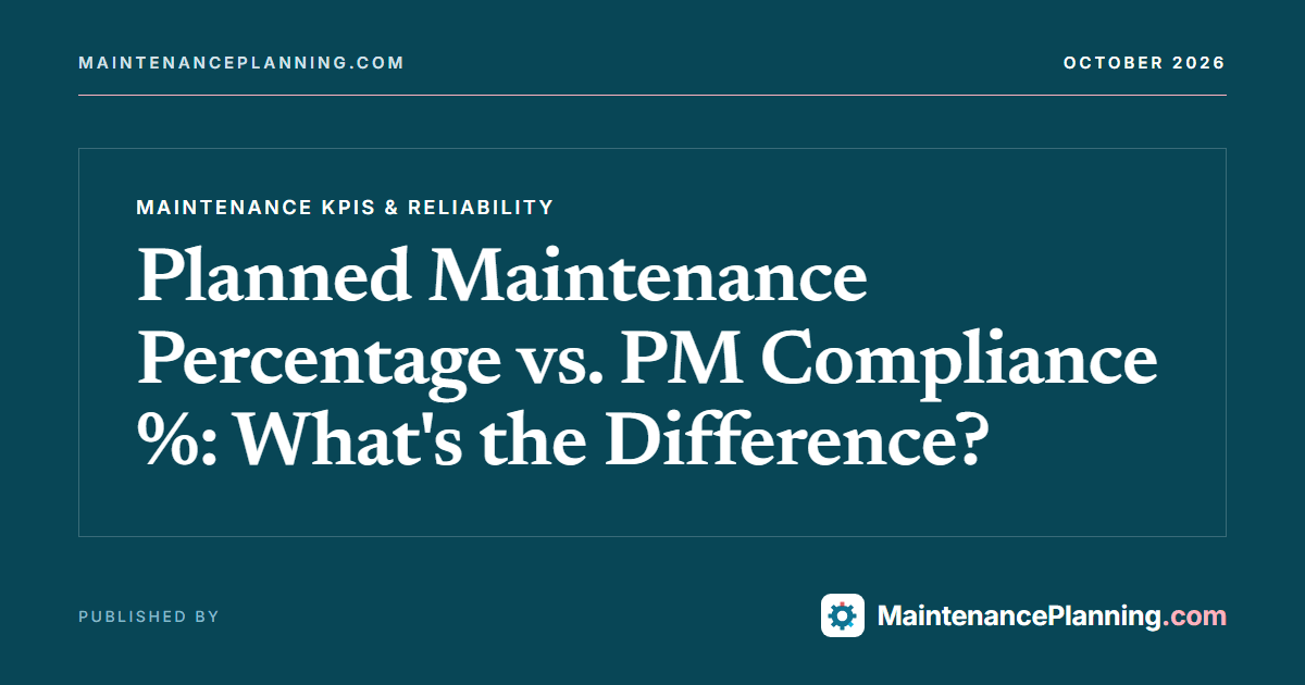 Planned Maintenance Percentage vs. PM Compliance %: What's the Difference?