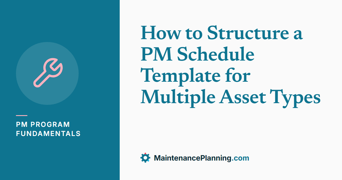 How to Structure a PM Schedule Template for Multiple Asset Types