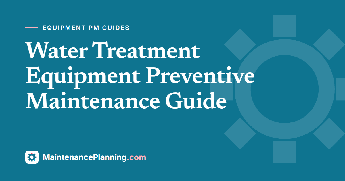Water Treatment Equipment Preventive Maintenance Guide